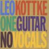 Leo Kottke "One Guitar, No Vocals"